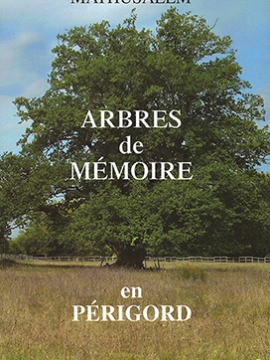 Opération Mathusalem Arbres de mémoire en Périgord