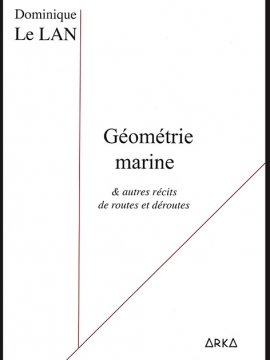 Géométrie marine et autres récits de routes & déroutes