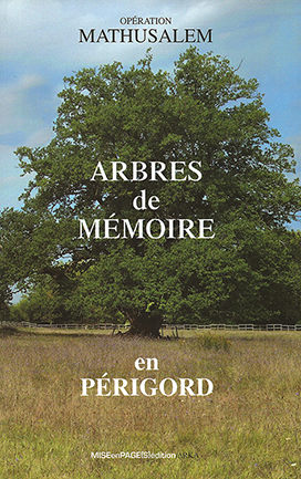 Opération Mathusalem Arbres de mémoire en Périgord