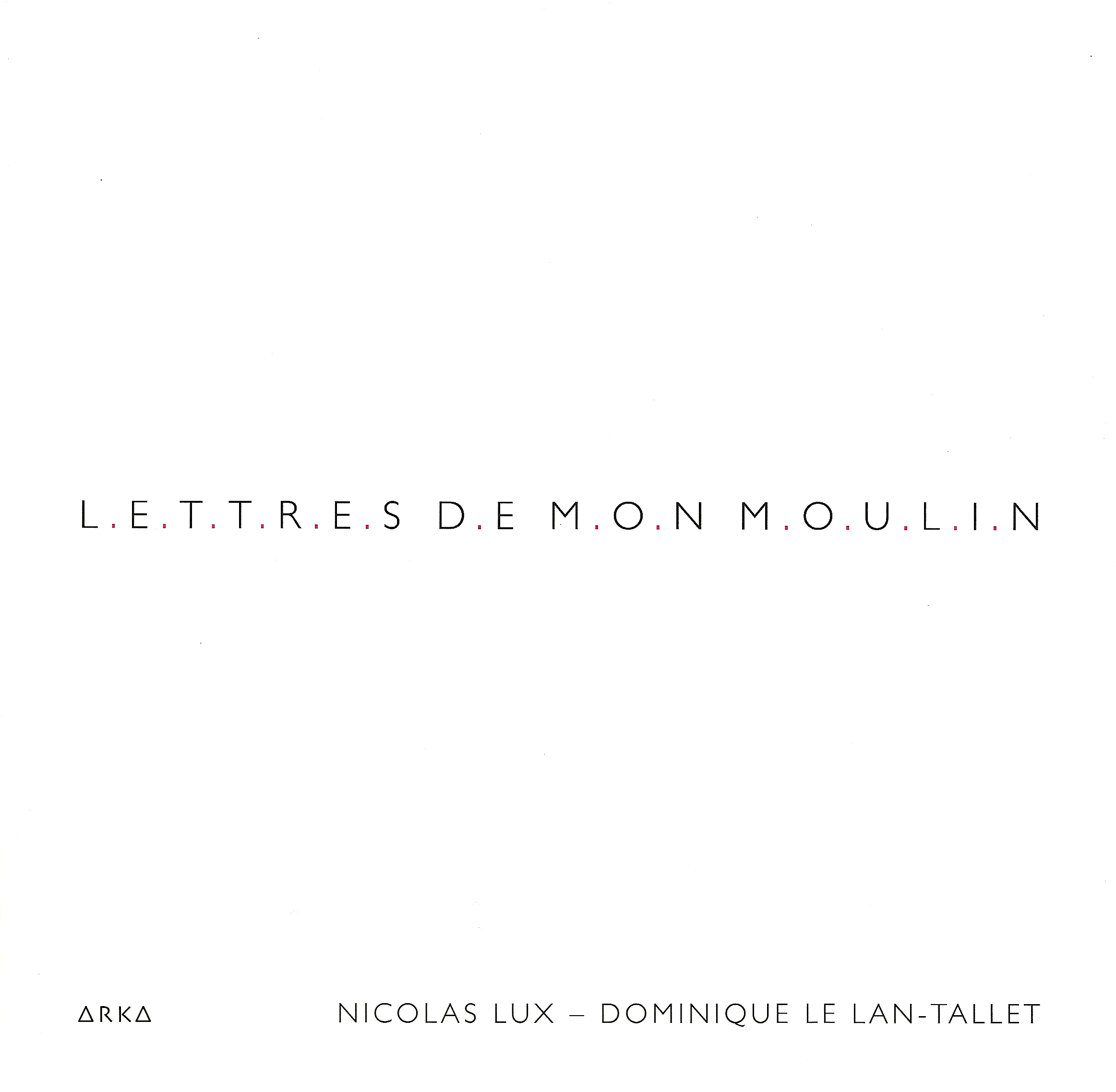 L.E.T.T.R.E.S D.E M.O.N M.O.U.L.I.N